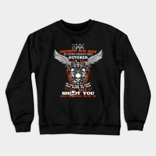 Grumpy Old Man i was born in OCTOBER Crewneck Sweatshirt